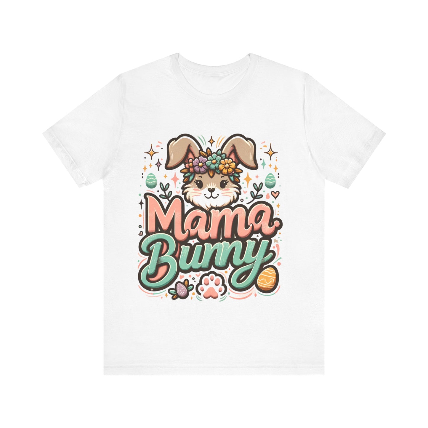 Mama Bunny Graphic Tee, Easter Shirt, Spring Fashion, Mom T-Shirt, Cute Bunny Apparel, Gifts for Mothers