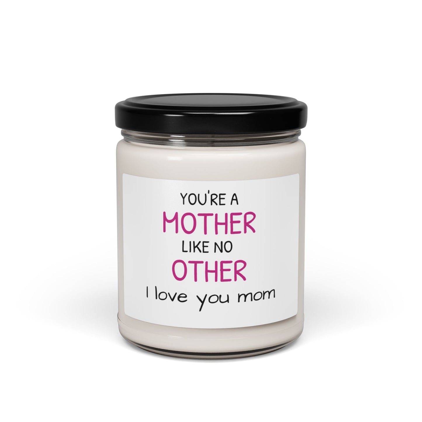 9oz 'You're a Mother Like No Other' Soy Candle with Cotton Wick - Perfect Mother's Day Gift