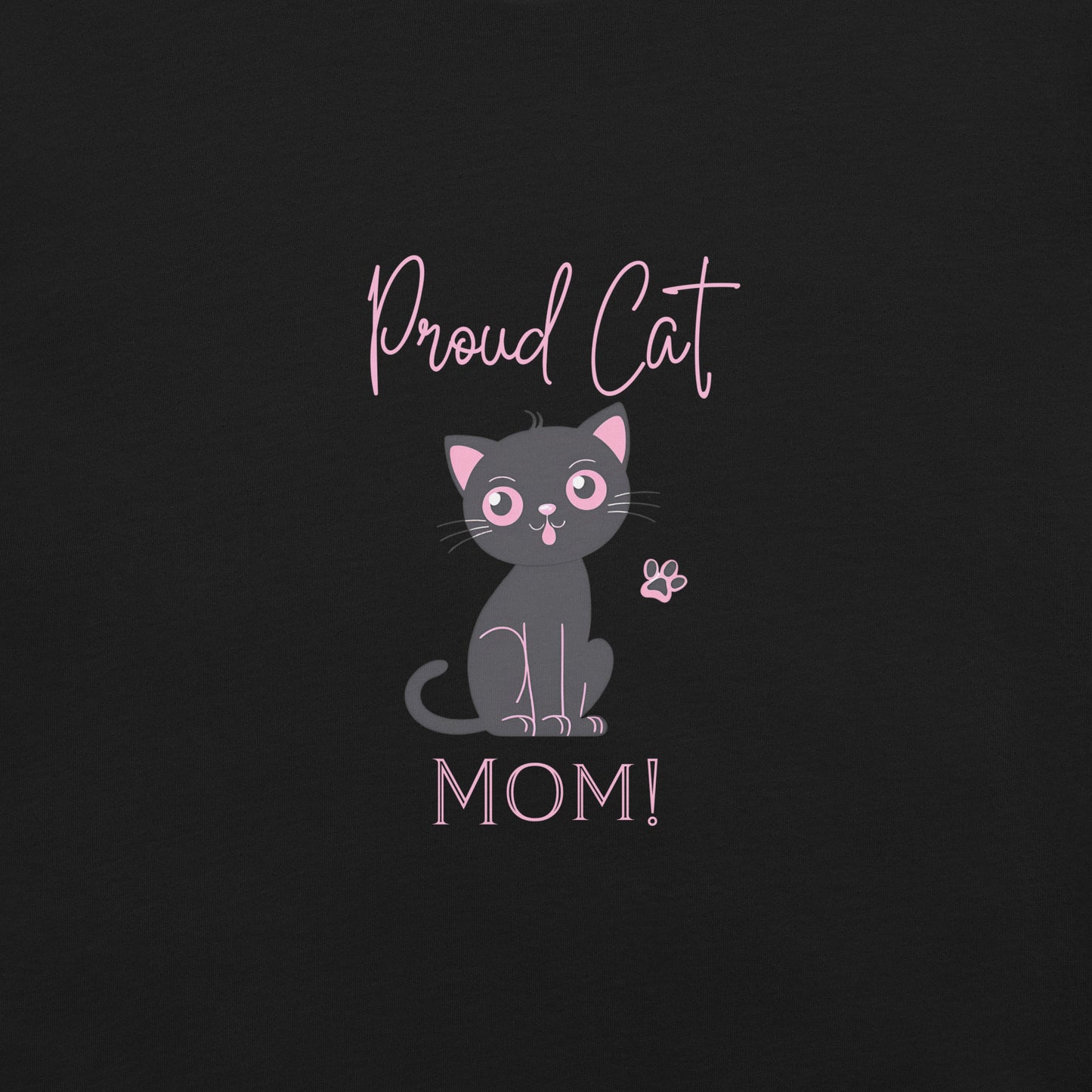 Proud Cat Mom Bella + Canvas T-Shirt, Black and pink cat design, mother's day, gift, cat lady, cat lover, cat mom