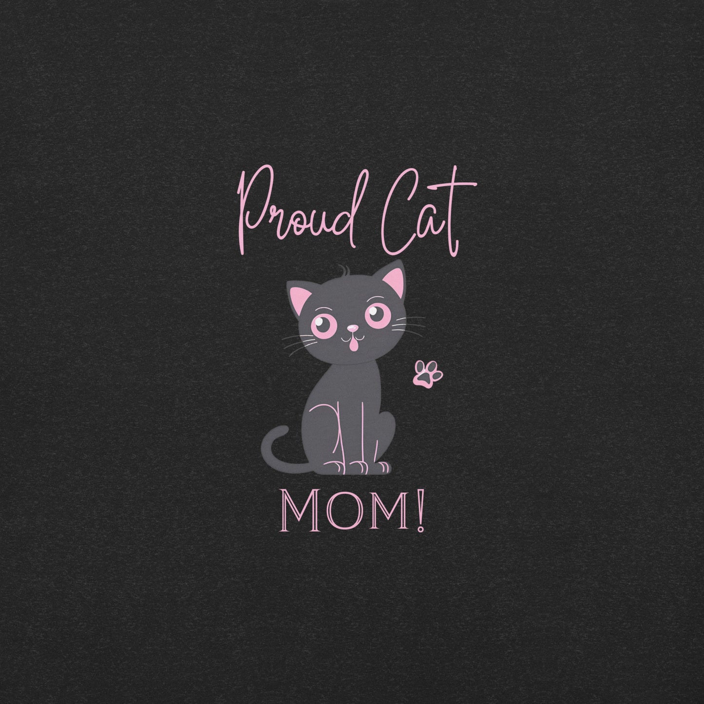 Proud Cat Mom Bella + Canvas T-Shirt, Black and pink cat design, mother's day, gift, cat lady, cat lover, cat mom